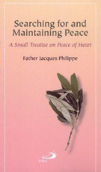 Searching for and Maintaining Peace: A Small Treatise on Peace of Heart - Thryft