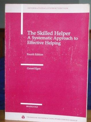 The skilled helper : a systematic approach to effective helping - Thryft