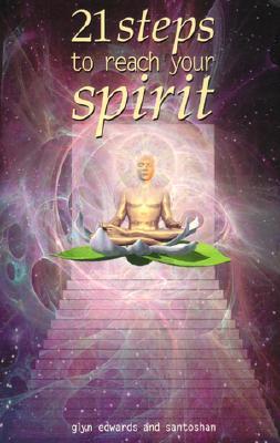 Twenty-One Steps to Reach Your Spirit