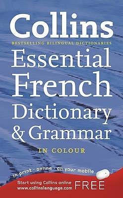 Collins French Dictionary and Grammar Essential edition : 60,000 Translations Plus Grammar Tips for Everyday Use - Thryft