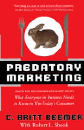 Predatory Marketing : What Everyone in Business Needs to Know to Win Today's Consumer - Thryft