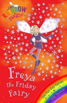 Freya The Friday Fairy : The Fun Day Fairies Book 5 - Thryft