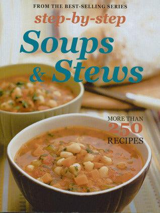 Step By Step Soups & Stews - More Than 250 Recipes - Thryft