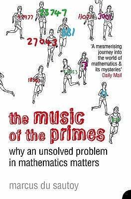 The Music of the Primes : Why an Unsolved Problem in Mathematics Matters - Thryft