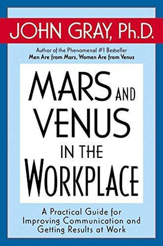 Mars and Venus in the Workplace : A Practical Guide for Improving Communication and Getting Results at Work - Thryft