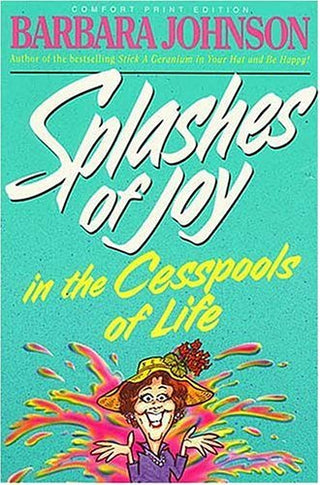 Splashes of Joy in the Cesspools of Life