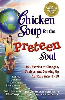 Chicken Soup for the Preteen Soul : 101 Stories of Changes, Choices and Growing Up - Thryft