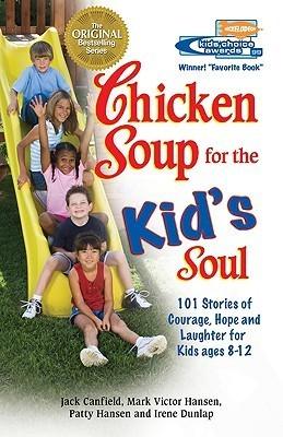 Chicken Soup for the Kid's Soul : 101 Stories of Courage, Hope and Laughter - Thryft