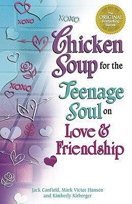 Chicken Soup for the Teenage Soul on Love and Friendship - Thryft