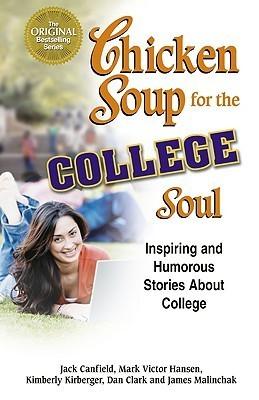 Chicken Soup for the College Soul : Inspiring and Humorous Stories about College - Thryft