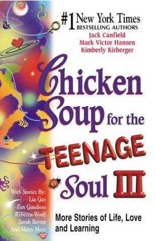 Chicken Soup for the Teenage Soul: v. 3 : More Stories of Life, Love, and Learning - Thryft