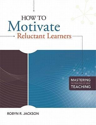 How To Motivate Reluctant Learners - Thryft