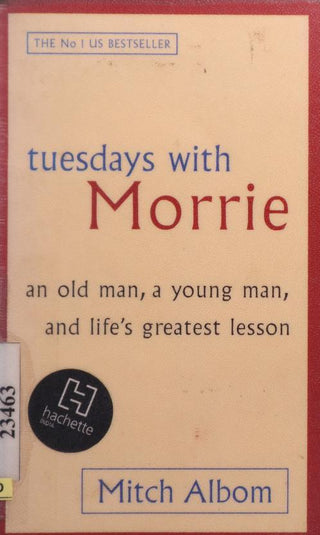 Tuesdays With Morrie : An old man, a young man, and life's greatest lesson - Thryft