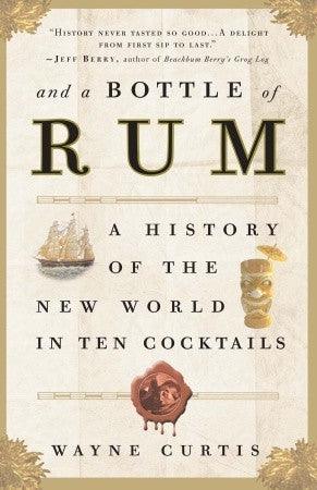 And a Bottle of Rum: A History of the New World in Ten Cocktails - Thryft