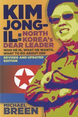 Kim Jong-Il, Revised And Updated - Kim Jong-Il: North Korea?S Dear Leader, Revised And Updated Edition - Thryft