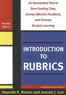 Introduction to Rubrics : An Assessment Tool to Save Grading Time, Convey Effective Feedback and Promote Student Learning - Thryft