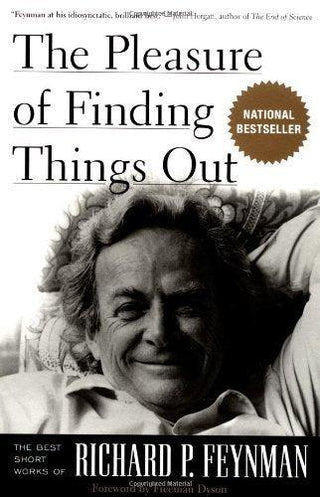 The Pleasure of Finding Things Out : The Best Short Works of Richard P. Feynman - Thryft