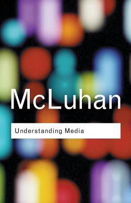 Understanding Media: The Extensions of Man