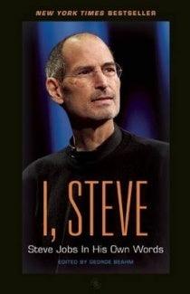 I, Steve : Steve Jobs in His Own Words - Thryft