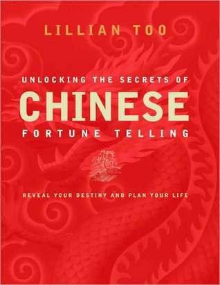 Unlocking the Secrets of Chinese Fortune Telling : Know Your Destiny and Plan Your Life - Thryft