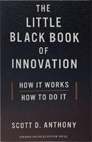 The Little Black Book of Innovation, With a New Preface : How It Works, How to Do It - Thryft