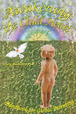 Awakening the Child Heart					Handbook For Global Parenting - Thryft