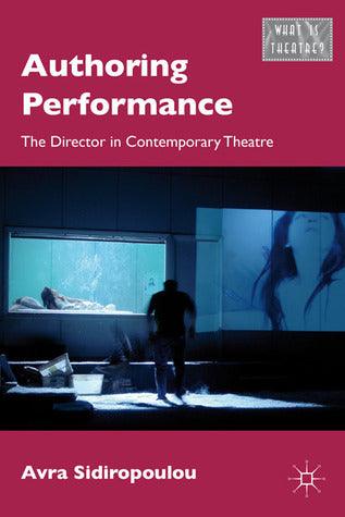 Authoring Performance : The Director in Contemporary Theatre - Thryft