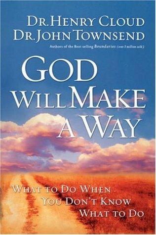 God Will Make a Way : What to Do When You Don't Know What to Do - Thryft