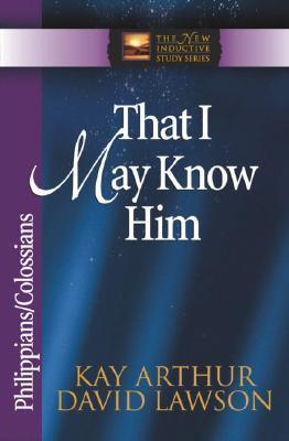 That I May Know Him : Philippians & Colossians - Thryft