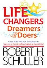 Life Changers: Dreamers and Doers