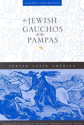 The Jewish Gauchos of the Pampas - Thryft