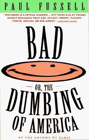 Bad, or the Dumbing of America - Thryft