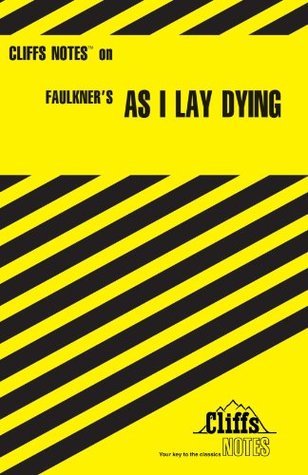 CliffsNotes on Faulkner's As I Lay Dying