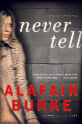 Never Tell: A Novel of Suspense
