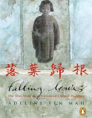 Falling Leaves Return to Their Roots : The True Story of an Unwanted Chinese Daughter - Thryft