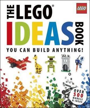 The LEGO Ideas Book You Can Build Anything!