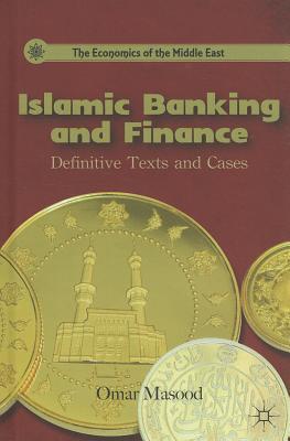 Islamic Banking and Finance: Definitive Texts and Cases - The Economics of the Middle East