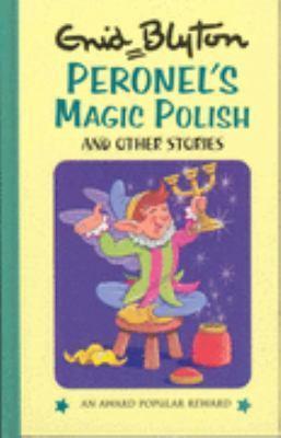 Peronnels Magic Polish (Enid Blyton's Popular Rewards Series XI)