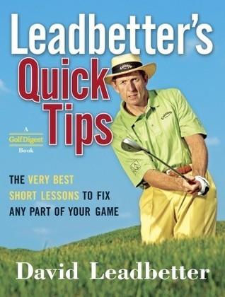 Leadbetter's Quick Tips: The Very Best Short Lessons to Fix Any Part of Your Game - Thryft