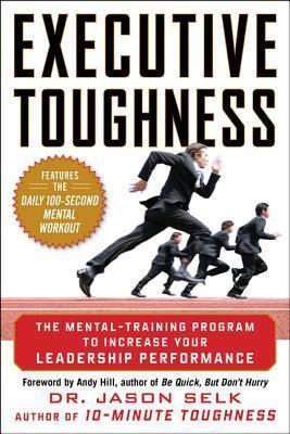 Executive Toughness: The Mental-Training Program to Increase Your Leadership Performance - Thryft