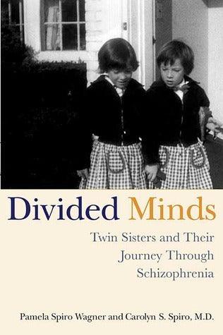 Divided Minds: Twin Sisters and Their Journey Through Schizophrenia - Thryft