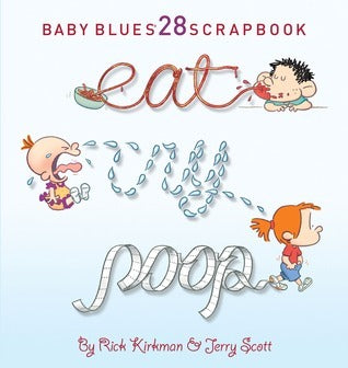 Eat, Cry, Poop: Baby Blues Scrapbook
