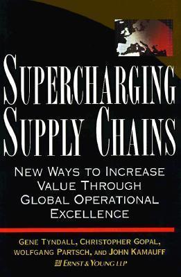 Supercharging Supply Chains : New Ways to Increase Value Through Global Operational Excellence - Thryft