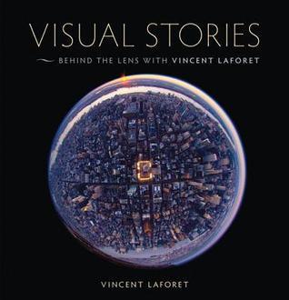 Visual Stories: Behind the Lens With Vincent Laforet - Thryft