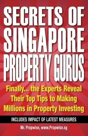 Secrets of Singapore Property Gurus: Finally the Experts Reveal Their Top Tips to Making Millions in Property Investing - Thryft