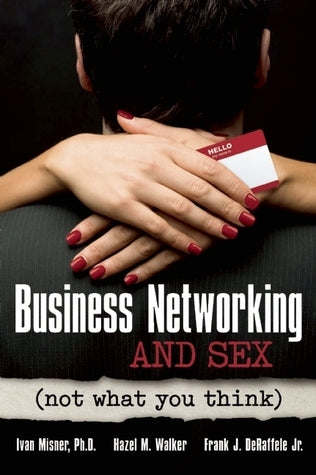 Business Networking and Sex: Not What You Think