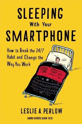 Sleeping with Your Smartphone : How to Break the 24/7 Habit and Change the Way You Work - Thryft