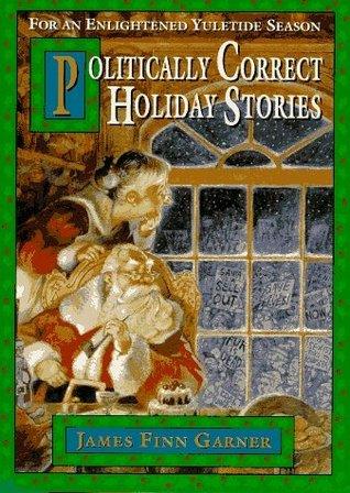 Politically Correct Holiday Stories: for an Enligh Tened Yule : For an Enlightened Yuletide Season - Thryft