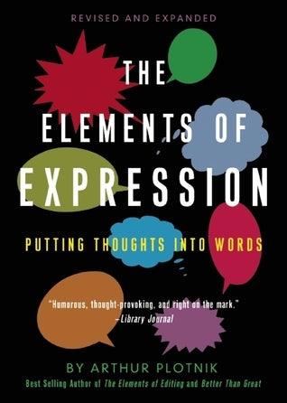 The Elements of Expression : Putting Thoughts into Words - Thryft