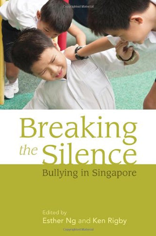 Breaking the Silence - Bullying in Singapore